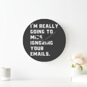 i'm really going to miss ignoring your emails. große wanduhr (Zuhause)