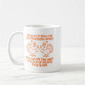 I'm Really Into The Thanksgiving Srit I've Given T Kaffeetasse (Links)