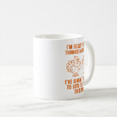I'm Really Into The Thanksgiving Srit I've Given T Kaffeetasse (VorderseiteRechts)