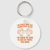 I'm Really Into The Thanksgiving Srit I've Given T Schlüsselanhänger (Vorderseite)