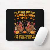 I'm Really Into The Thanksgiving Srt I've Given Th Mousepad (Mit Mouse)