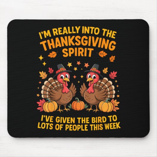 I'm Really Into The Thanksgiving Srt I've Given Th Mousepad (Vorne)