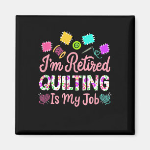 Im Remüde Quilting ist mein Ruhestand Nähen Magnet