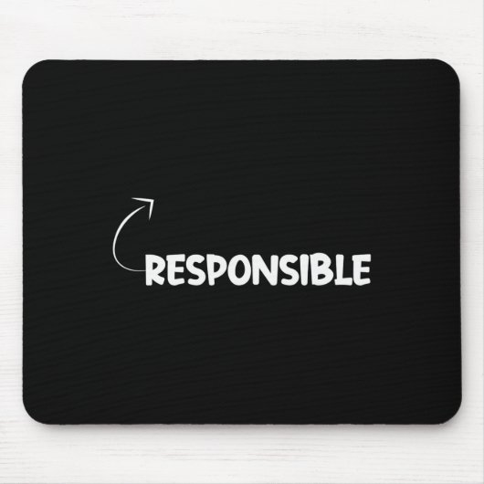 I'm Resnsible Funny Ity Character Reference Mousepad (Vorne)