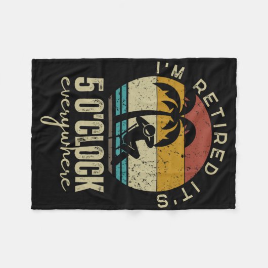 I'm Retired It's 5 O'clock Everywhere Funny Retire Fleecedecke (Vorderseite (Horizontal))
