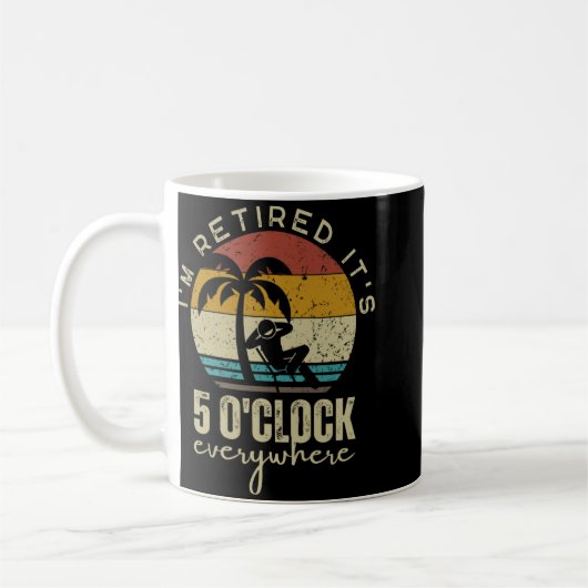 I'm Retired It's 5 O'clock Everywhere Funny Retire Kaffeetasse (Links)