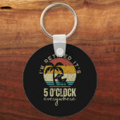 I'm Retired It's 5 O'clock Everywhere Funny Retire Schlüsselanhänger (Vorderseite)