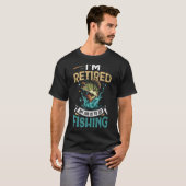 I'm Retired My Job Is To Go Fishing T-Shirt (Vorne ganz)