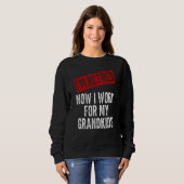 I'm Retired Now I Work For My Grandkids Funny Gran Sweatshirt (Vorne ganz)