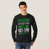 I'm Retired  Retirement Renter Seniors Saying T-Shirt (Vorne ganz)