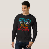 I'm Retired You're Not Retirement Party Retirement Sweatshirt (Vorne ganz)
