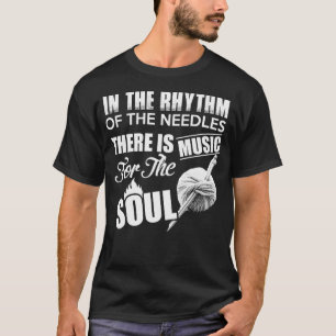 Im Rhythmus Der Nadeln Ist Musik Für Th T-Shirt