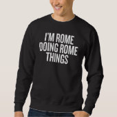 I'M ROME DOING ROME THINGS Slogan Sweatshirt (Vorderseite)