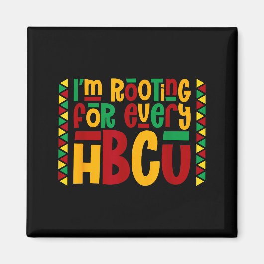 Im Rooting For Every Hbcu Historical Black College Magnet (Vorne)