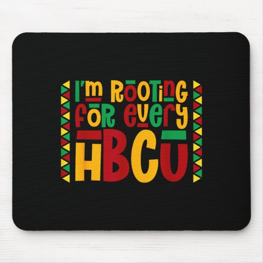 Im Rooting For Every Hbcu Historical Black College Mousepad (Vorne)
