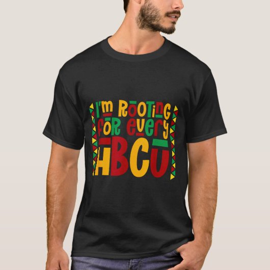 Im Rooting For Every Hbcu Historical Black College T-Shirt (Vorderseite)