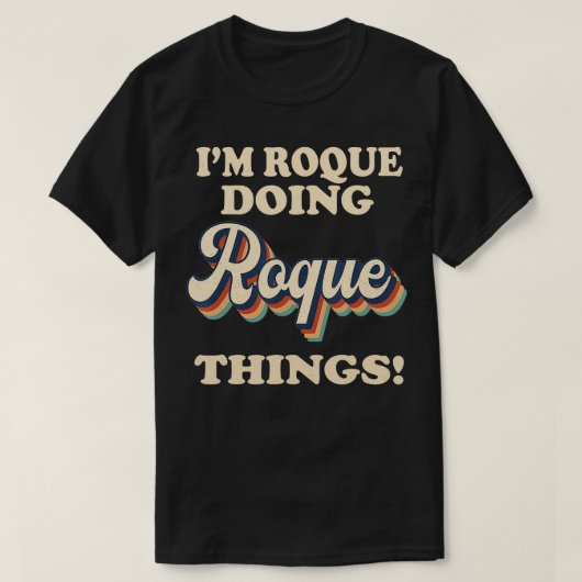 Im Roque Doing Roque Things Funny Birthday Name Vi T-Shirt (Design vorne)