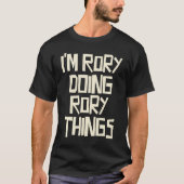 I'm Rory doing Rory things T-Shirt (Vorderseite)