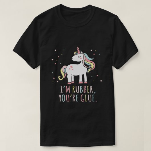 Im Rubber Youre Glue Sarcastic Unicorn T-Shirt (Design vorne)