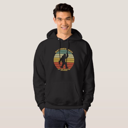 Im Ruhestand 2021 no longer my problem Hoodie (Vorne ganz)