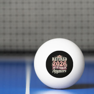 Im Ruhestand 2026 Nicht Mein Problem Mehr Floral Tischtennisball