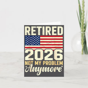 Im Ruhestand 2026 Nicht Mein Problem Mehr Patrioti Karte