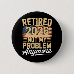Im Ruhestand 2026 Nicht Mein Problem Mehr US-Flagg Button