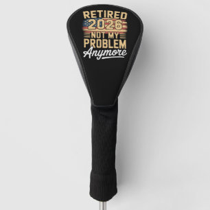 Im Ruhestand 2026 Nicht Mein Problem Mehr US-Flagg Golf Headcover