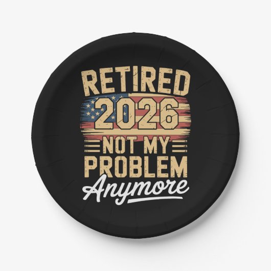 Im Ruhestand 2026 Nicht Mein Problem Mehr US-Flagg Pappteller (Vorderseite)