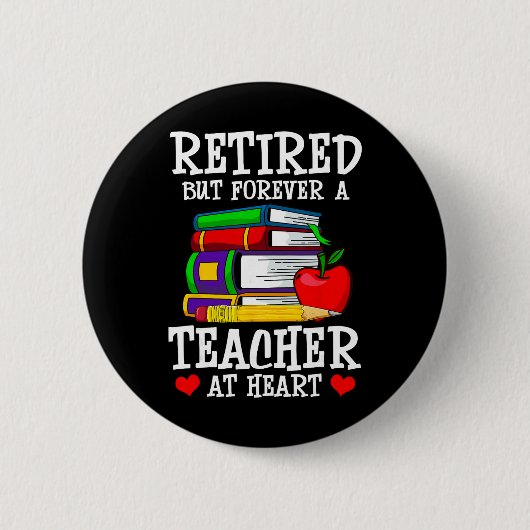 Im Ruhestand, aber für immer ein Lehrer im Herzen Button (Vorderseite)