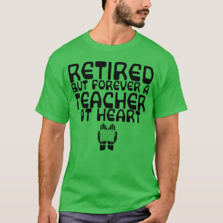 Im Ruhestand, aber für immer Lehrer im Herzen lust T-Shirt