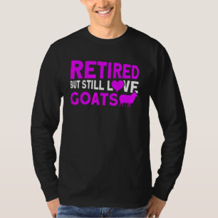 Im Ruhestand, aber immer noch Ziegenliebhaber Retr T-Shirt