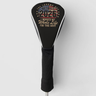 Im Ruhestand Ich habe mein ganzes Leben dafür gear Golf Headcover