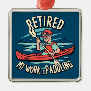 Im Ruhestand Ist Mein Job Kayak Paddeln Ornament Aus Metall