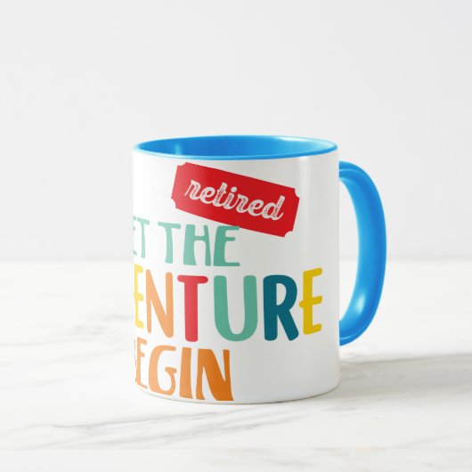 im Ruhestand. Lass das Abenteuer beginnen! Tasse (VorderseiteRechts)