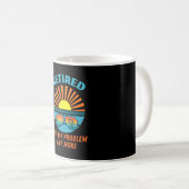im Ruhestand, nicht mehr mein Problem Kaffeetasse (VorderseiteRechts)