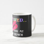 Im Ruhestand...Sehen wir uns am Strand Kaffeetasse (VorderseiteRechts)