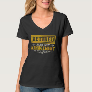 Im Ruhestand unter neuer Leitung. Details bei Ehef T-Shirt