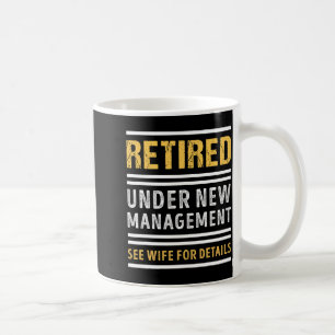Im Ruhestand unter neuer Leitung Lustiger Ruhestan Kaffeetasse