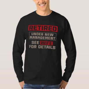 Im Ruhestand unter neuer Leitung, siehe Ehefrau fü T-Shirt