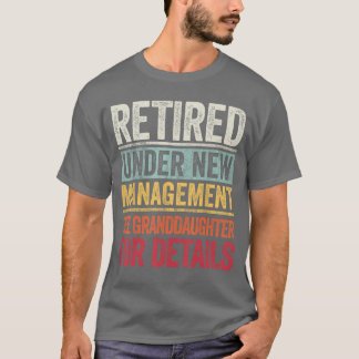 Im Ruhestand unter neuer Leitung, siehe Enkelin fü T-Shirt