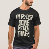 I'm Ryder doing Ryder things T-Shirt (Vorderseite)