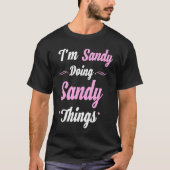 Im Sandy Doing Sandy Things T-Shirt (Vorderseite)