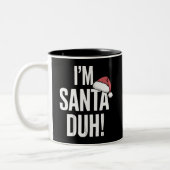 I'm Santa Duh Funny Christmas Gift Idea Zweifarbige Tasse (Links)