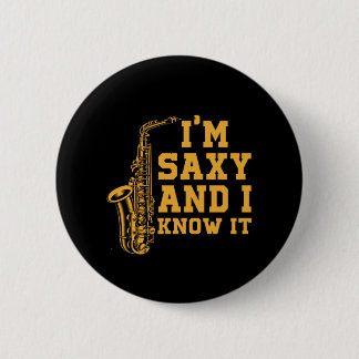 Im Saxy und ich weiß es Saxophone Player Sax Gesch Button