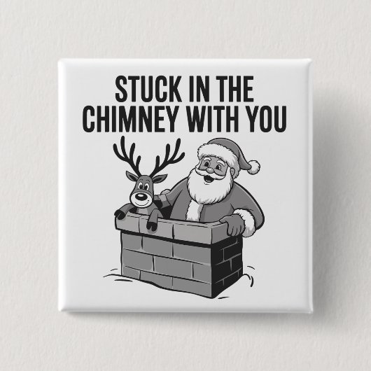 Im Schornstein mit dir stecken Lustiger Weihnachts Button (Vorderseite)