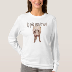 Im Schwein vertrauen wir T-Shirt