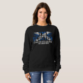 I'm Scottish So I'm Always Right Scotland Uk Sweatshirt (Vorne ganz)