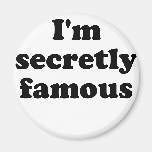 Im Secretly Famous Magnet (Vorne)