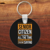 I'm Senior Citizen I'm Smiling All The Time, Senio Schlüsselanhänger (Vorderseite)